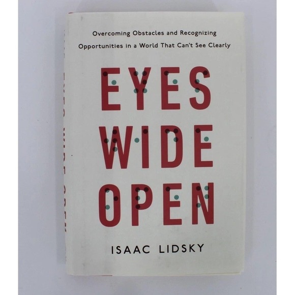 Other - Eyes Wide Open Isaac Lidsky Memoir Self Help Blindness White Tarcher Perigee HC